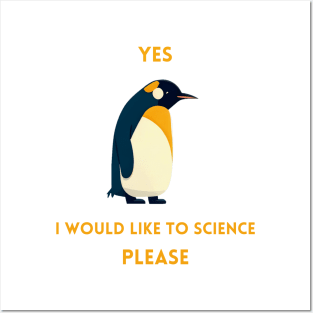 Penguin - yes i would like to science please Posters and Art